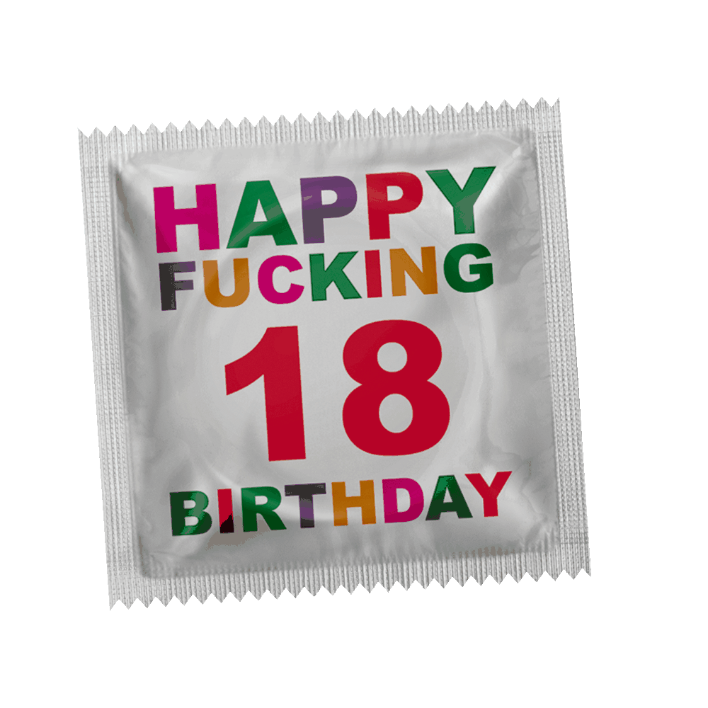 Happy Fucking Birthday 18