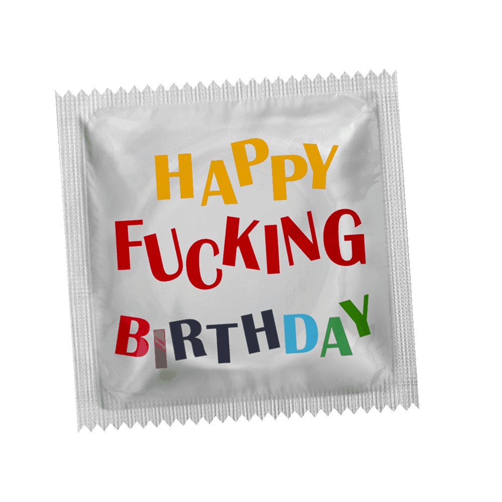 Happy Fucking Birthday